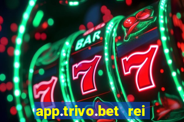 app.trivo.bet rei do bicho